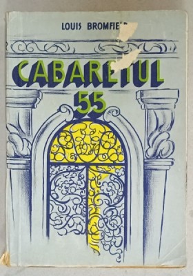CABARETUL 55 de LOUIS BROMFIELD , 1943 foto