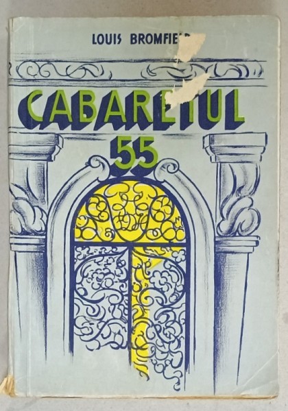 CABARETUL 55 de LOUIS BROMFIELD , 1943