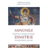 Minunile Sfantului Mare Mucenic Dimitrie - Sfantul Ioan Arhiepiscopul Thessalonicului