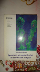 Ipostaze ale maleficului in medicina magica - Antoaneta Oltean / 328pagini foto