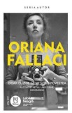 Carte Doar eu pot sa-mi scriu povestea - Oriana Fallaci, Biografie postuma, Memorii Jurnale, Traducere Liliana Nechita