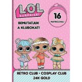L.O.L. Surprise! - Bemutatjuk a Klubokat! - Retro, Jelmez, 24 Kar&aacute;tos Arany