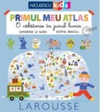 Primul meu atlas. O calatorie in jurul lumii - Dorica Boltasu, Sandrine Le Guen, Steffie Brocoli