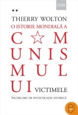 O istorie mondiala a comunismului. incercare de investigatie istorica Volumul II &ndash; Cand moare corul. Victimele (epub), LibHumanitas