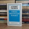 ANDRE NEHER - CHEILE IDENTITATII IUDAICE , 2001 *