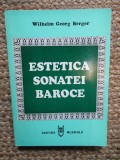 Estetica sonatei baroce/ Wilhelm Georg Berger CU DEDICATIE SI AUTOGRAF PENTRU COMPOZITOAREA MYRIAM MARBE