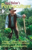 Sepp Holzer&#039;s Permaculture: A Practical Guide to Small-Scale, Integrative Farming and Gardening