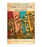 Vicente Lenero - Cine l-a ucis pe don Jesus? - 112592