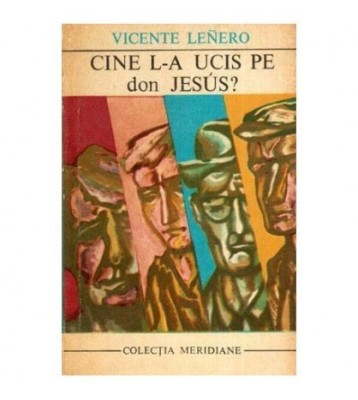 Vicente Lenero - Cine l-a ucis pe don Jesus? - 112592 foto