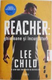 Reacher: Ghinioane si incurcaturi &ndash; Lee Child - Roman