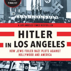 Hitler in Los Angeles | Steven J. Ross