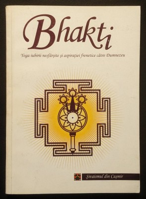 BHAKTI 224pag Yoga Iubirii Nesfarsite si Aspiratiei Frenetice catre Dumnezeu Sanctuarul de Taina al Nestematei Iubirii Divine CHRYSOPELEA Stare f buna foto