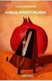 Visul post-punk - Alin Dimache