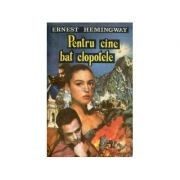 Ernest Hemingway - Pentru cine bat clopotele foto