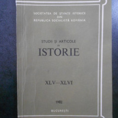 Studii si articole de istorie. Nr. XLV-XLVI, anul 1982