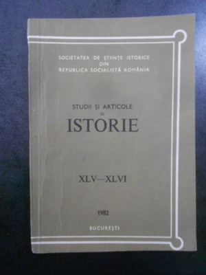 Studii si articole de istorie. Nr. XLV-XLVI, anul 1982 foto