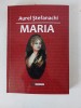 Maria. Poezii - Aurel Stefanachi - Editura Tipo Moldova, dedicatie si semnatura autorului