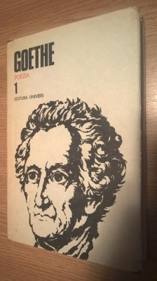 Goethe - Opere I - Poezia (Editura Univers, 1984) foto