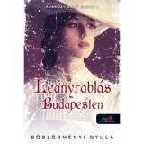 Le&aacute;nyrabl&aacute;s Budapesten - Ambr&oacute;zy b&aacute;r&oacute; esetei I. - Puhat&aacute;bla - B&ouml;sz&ouml;rm&eacute;nyi Gyula