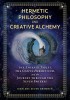 Hermetic Philosophy and Creative Alchemy: The Emerald Tablet, the Corpus Hermeticum, and the Journey Through the Seven Spheres