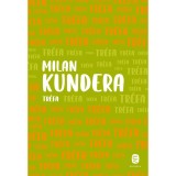 Tr&eacute;fa - Milan Kundera
