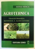 Carte Agrotehnica Transformarea Moderna a Agriculturii Mihai Berca Editura Ceres 2011 968 pagini +CD Agronomie