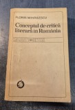 Conceptul de critica literara in Romania Florin Mihailescu cu autograf