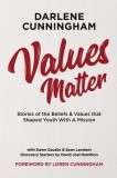 Values Matter: Stories of the Beliefs &amp; Values That Shaped Youth with a Mission