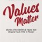 Values Matter: Stories of the Beliefs &amp; Values That Shaped Youth with a Mission