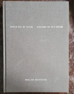 BUILDING AS IN A DREAM - PATHS TO ARCHITECTURE foto