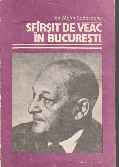 ION MARIN SADOVEANU - SFARSIT DE VEAC IN BUCURESTI