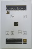 CHIPUL ICONIC , VOLUMUL 6 , IN MEMORIAM IEROMONAH GHELASIE , 2022, PREZINTA INSEMNARI SI SUBLINIERI *