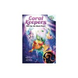Dive for the Black Pearl: A Branches Book (Coral Keepers #2)
