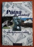 Ileana Cretan - Putna de altadata. Monografie etnografica si folclorica (Ed. Simetria, 2000) Moldova Bucovina Suceava Putnei etnografie folclor satul