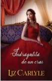 Cumpara ieftin Indragostita de un crai/Liz Carlyle