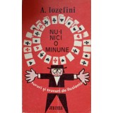 NU-I NICI O MINUNE. TURURI SI TRUCURI DE ILUZIONIST-A. IOZEFINI-218926