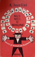 NU-I NICI O MINUNE. TURURI SI TRUCURI DE ILUZIONIST-A. IOZEFINI-266105