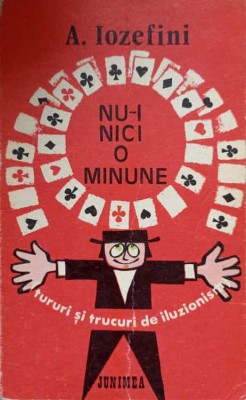 NU-I NICI O MINUNE. TURURI SI TRUCURI DE ILUZIONIST-A. IOZEFINI-218926 foto