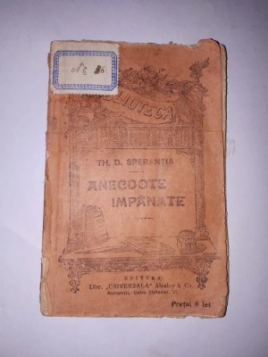 CY - Th. D. SPERANȚIA &amp;quot;Anecdote Impanate&amp;quot; interbelica / RARUTA foto