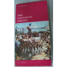 1789 EMBLEMELE RATIUNII-JEAN STAROBINSKY,BUCURESTI 1990