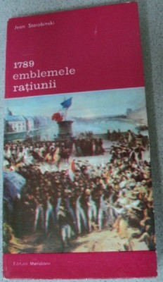 1789 EMBLEMELE RATIUNII-JEAN STAROBINSKY,BUCURESTI 1990 foto