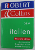 ROBERT COLLINS - GEM - ITALIEN , DICTIONNAIRE FRANCAIS - ITALIEN , ITALIEN - FRANCAIS , 2003, FORMAT DE BUZUNAR