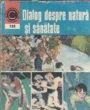 Cumpara ieftin Dialog despre natura si sanatate - George M. Gheorghe