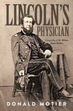 Lincoln&#039;s Physician: a biography of Dr. William Smith Wallace