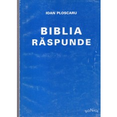 Ioan Ploscaru - Biblia raspunde