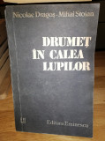 Drumet in calea lupilor - Nicolae Dragos, Mihai Stoian, 1987