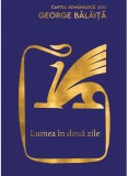 Cumpara ieftin Lumea In Doua Zile, George Balaita - Editura Art