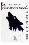 Caino uccide ancora. Cain ucide din nou - Enrico Del Gaudio