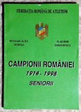 Campionii Romaniei 1014 - 1998 Seniorii volumul 1