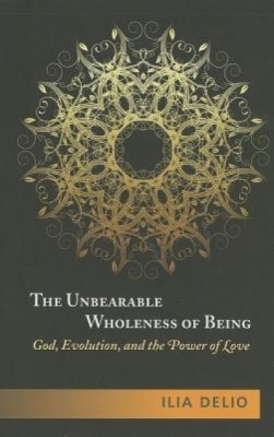 The Unbearable Wholeness of Being: God, Evolution, and the Power of Love foto